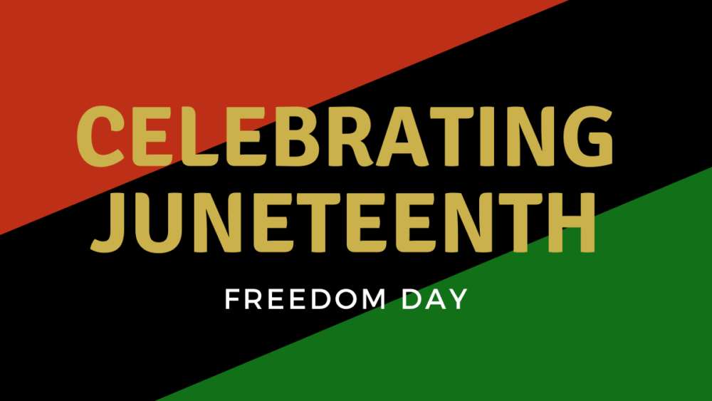 Yellow text reading "Celebrating Juneteenth: Freedom Day" over a red, black, and green background